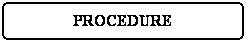 Elaborazione alternativa: PROCEDURE
